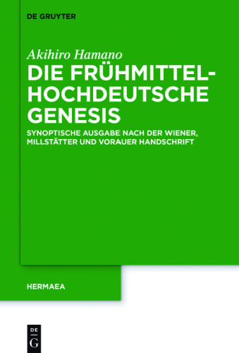 Die Frühmittelhochdeutsche Genesis: Synoptische Ausgabe nach der Wiener, Millstätter und Vorauer Handschrift