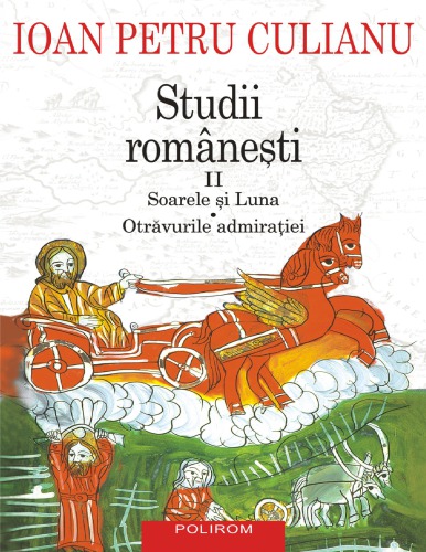 Studii românești II: Soarele și Luna; Otrăvurile admirației