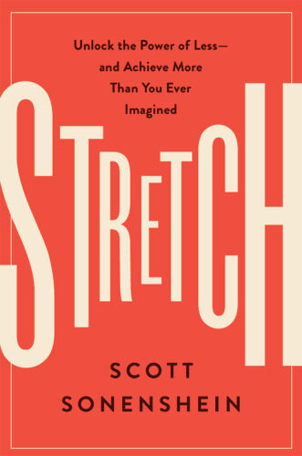 Stretch: Unlock the Power of Less -and Achieve More Than You Ever Imagined