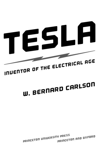 Tesla. Inventor of the Electrical Age