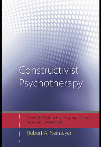 Constructivist Psychotherapy: Distinctive Features