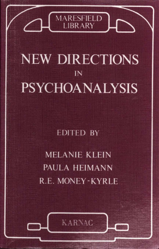 New Directions in Psycho-Analysis: The Significance of Infant Conflict in the Pattern of Adult Behavior