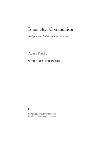 Islam after Communism: Religion and Politics in Central Asia