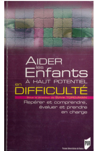 Aider les enfants à haut potentiel en difficulté : repérer et comprendre, évaluer et prendre en charge