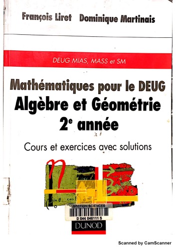 Algèbre et géométrie, 2e année : Cours et exercices avec solutions