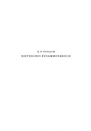 Nietzsches Zusammenbruch. Beiträge zu einer Biographie auf Grund unveröffentlichter Dokumente