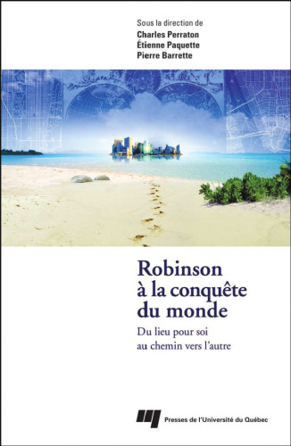 Robinson à la conquête du monde: du lieu pour soi au chemin vers l’autre