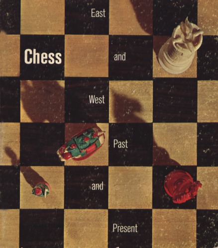 Chess: East and West, Past and Present