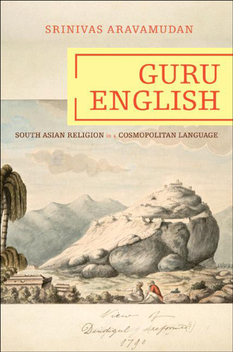 Guru English: South Asian Religion in a Cosmopolitan Language