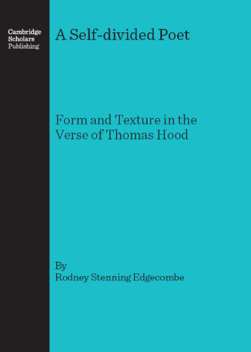 A Self-divided Poet: Form and Texture in the Verse of Thomas Hood