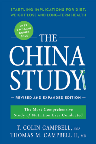 The China Study: The Most Comprehensive Study of Nutrition Ever Conducted