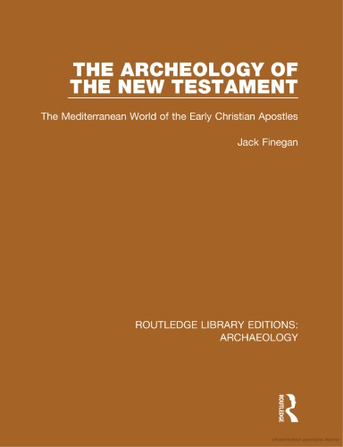 The Archeology of the New Testament. The Mediterranean World of the Early Christian Apostles