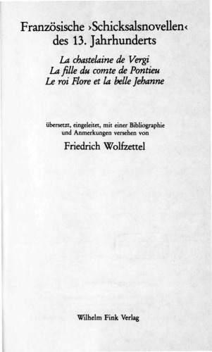 Französische Schicksalsnovellen des 13. Jahrhunderts : La chastelaine de Vergi, La fille du comte de Pontieu, Le roi Flore et la belle Jehanne