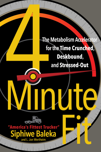 4-Minute Fit: The Metabolism Accelerator for the Time Crunched, Deskbound, and Stressed-Out