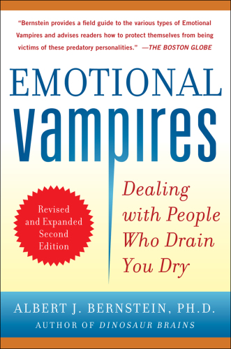 Emotional Vampires: Dealing with People Who Drain You Dry