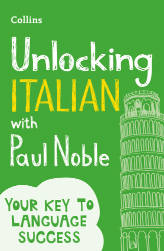 Unlocking Italian with Paul Noble: Use What You Already Know