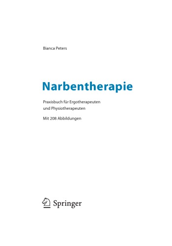 Narbentherapie: Praxisbuch für Ergotherapeuten und Physiotherapeuten