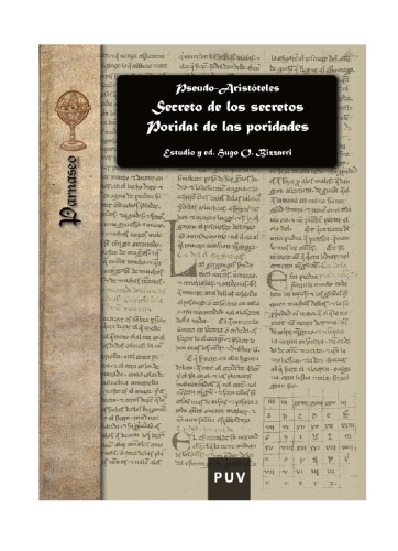 Secreto de los secretos = Poridat de las poridades : versiones castellanas del pseudo-Aristóteles Secretum Secretorum / estudio y edición