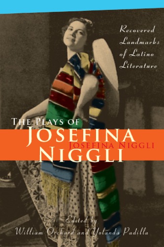 The Plays of Josefina Niggli: Recovered Landmarks of Latino Literature