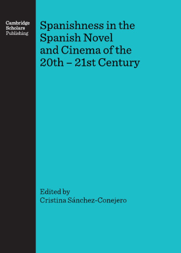 Spanishness in the Spanish Novel and Cinema of the 20th-21st Century