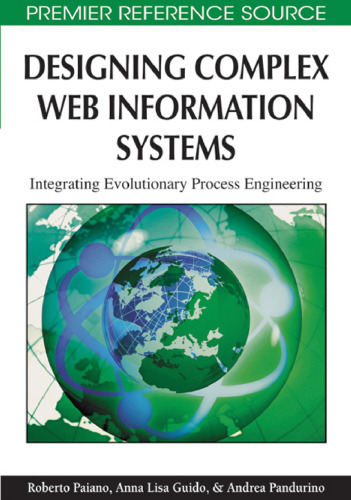 Designing complex web information systems: integrating evolutionary process engineering