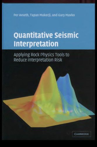 Quantitative seismic interpretation: applying rock physics tools to reduce interpretation risk