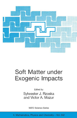 Soft matter under exogenic impacts