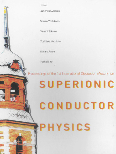 Superionic Conductor Physics Proceedings of the 1st International Discussion Meeting on Superionic Conductor Physics Kyoto, Japan, 10-14 September 2003