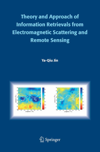 Theory and approach of information retrievals from electromagnetic scattering and remote sensing