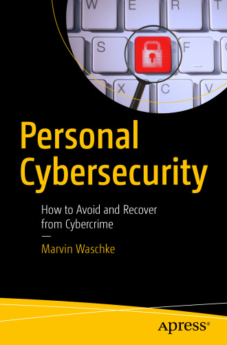 Personal Cybersecurity: How to Avoid and Recover from Cybercrime