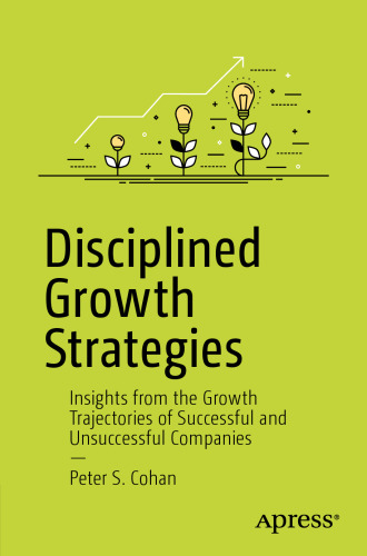 Disciplined Growth Strategies: Insights from the Growth Trajectories of Successful and Unsuccessful Companies