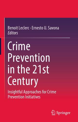 Crime Prevention in the 21st Century: Insightful Approaches for Crime Prevention Initiatives 