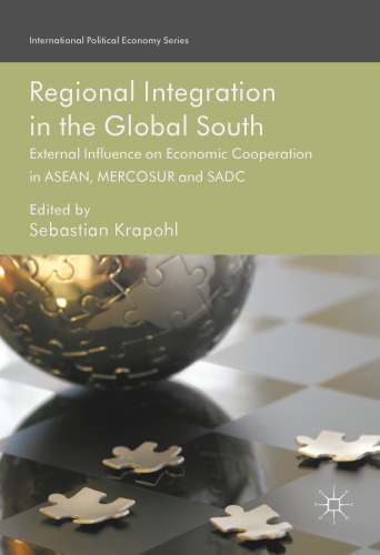 Regional Integration in the Global South: External Influence on Economic Cooperation in ASEAN, MERCOSUR and SADC