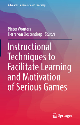 Instructional Techniques to Facilitate Learning and Motivation of Serious Games