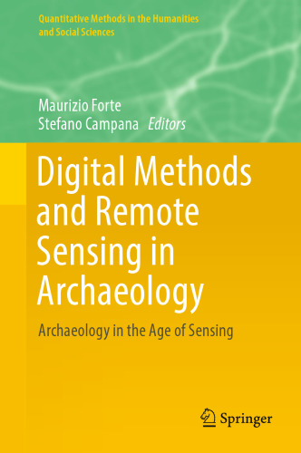 Digital Methods and Remote Sensing in Archaeology: Archaeology in the Age of Sensing