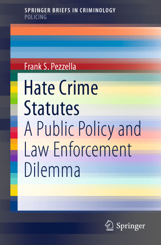 Hate Crime Statutes: A Public Policy and Law Enforcement Dilemma