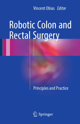 Robotic Colon and Rectal Surgery: Principles and Practice