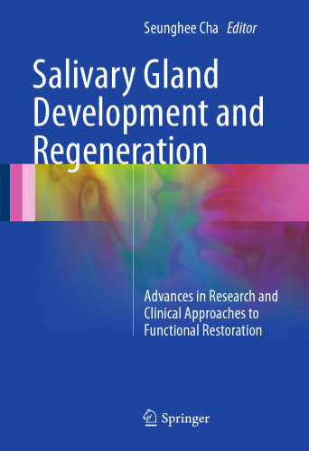 Salivary Gland Development and Regeneration: Advances in Research and Clinical Approaches to Functional Restoration