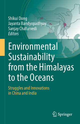 Environmental Sustainability from the Himalayas to the Oceans: Struggles and Innovations in China and India