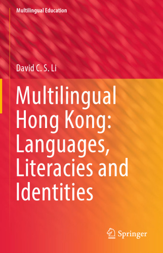 Multilingual Hong Kong: Languages, Literacies and Identities