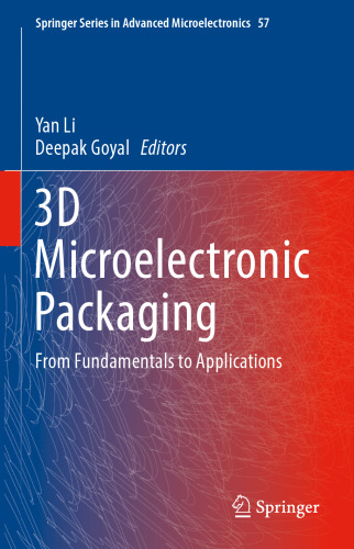 3D Microelectronic Packaging: From Fundamentals to Applications