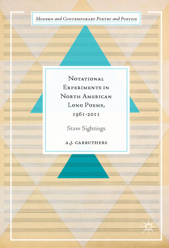 Notational Experiments in North American Long Poems, 1961-2011 : Stave Sightings