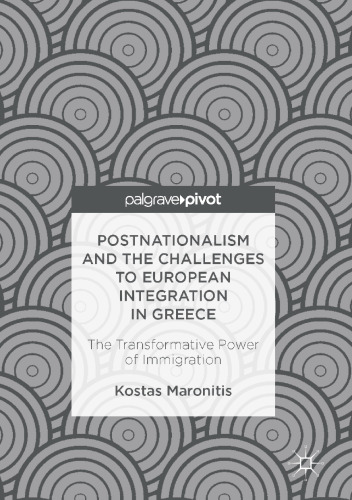 Postnationalism and the Challenges to European Integration in Greece: The Transformative Power of Immigration