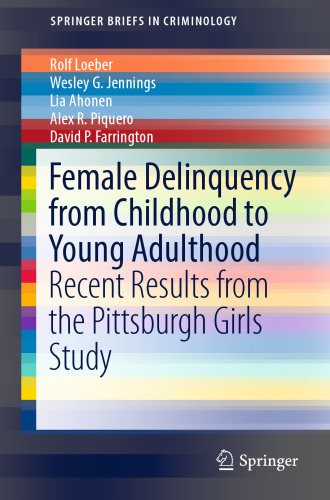 Female Delinquency From Childhood To Young Adulthood: Recent Results from the Pittsburgh Girls Study 