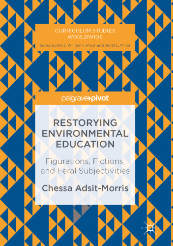 Restorying Environmental Education: Figurations, Fictions, and Feral Subjectivities