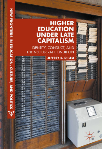 Higher Education under Late Capitalism: Identity, Conduct, and the Neoliberal Condition