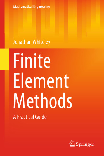 Finite Element Methods: A Practical Guide