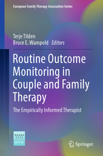 Routine Outcome Monitoring in Couple and Family Therapy: The Empirically Informed Therapist