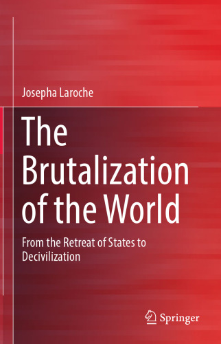 The Brutalization of the World: From the Retreat of States to Decivilization