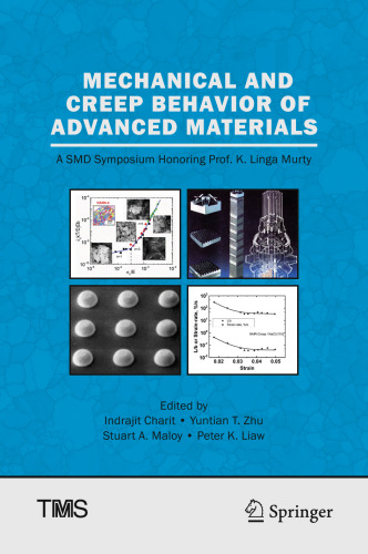 Mechanical and Creep Behavior of Advanced Materials: A SMD Symposium Honoring Professor K. Linga Murty